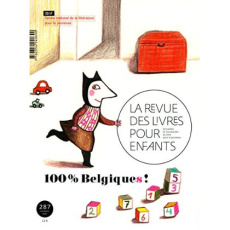 La revue des livres pour enfants N° 287, février 2016 : 100 % Belgique(s) - Lallouet Marie ; Racine Bruno