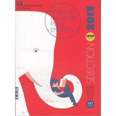 La revue des livres pour enfants N° 297, Novembre 2017 : Sélection 2017 - Lallouet Marie