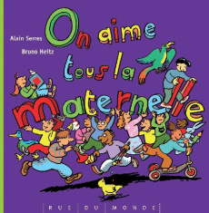 On aime tous la maternelle - Serres Alain; Heitz Bruno