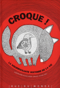 Croque ! La nourrissante histoire de la vie - Mizielinska Aleksandra ; Mizielinski Daniel ; Giar