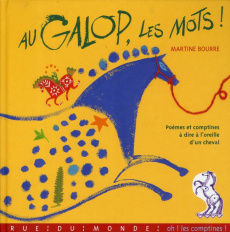 Au galop, les mots ! / Poèmes et comptines à dire à l'oreille d'un cheval - Bourre Martine