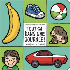 Tout ça dans une journée ! - Mizielinska Aleksandra ; Mizielinski Daniel ; Wale