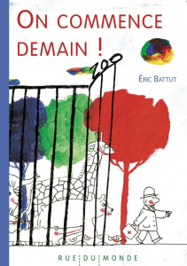 On commence demain ! - Battut Eric