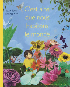 C'est ainsi que nous habitons le monde - Serres Alain ; Novi Nathalie ; Plée François