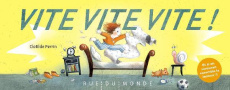 Vite, vite, vite ! - Perrin Clotilde