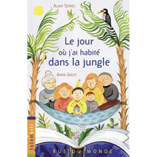 Le jour où j'ai habité dans la jungle - Serres Alain;Griot Anna