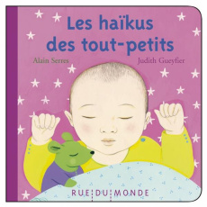 Les haïkus des tout-petits - Serres Alain ; Gueyfier Judith