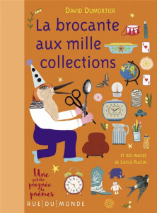 La brocante aux mille collections - Dumortier David ; Placin Lucile