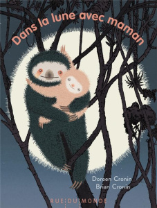 Dans la lune avec maman - Cronin Doreen ; Cronin Brian ; Serres-Giardi Laura