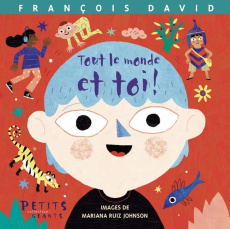 Tout le monde et toi ! - David François ; Ruiz Johnson Mariana