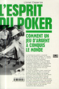 L'esprit du poker. Comment un jeu d'argent a conquis le monde - Esparza Lionel