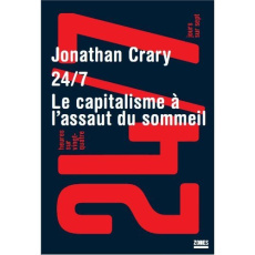 24/7. Le capitalisme à l'assaut du sommeil - Crary Jonathan ; Chamayou Grégoire
