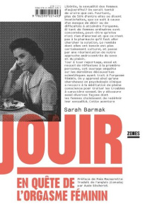 Jouir. En quête de l’orgasme féminin - Barmak Sarah ; Mazaurette Maïa ; Sécheret Aude