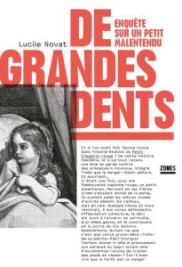 De grandes dents. Enquête sur un petit malentendu - Suivi de Barbie-Bleue, un conte dont vous êtes l - Novat Lucile