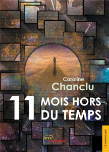Onze mois hors du temps - Chanclu Caroline