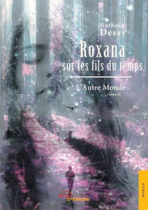 Roxana sur les fils du temps Tome 4 : L'Autre Monde - Dessy Nathalie