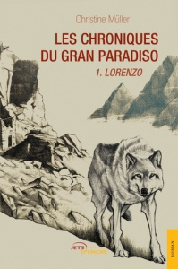 Les Chroniques du Gran Paradiso Tome 1 : Lorenzo - Müller Christine