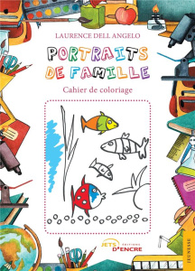 Portraits de famille. Cahier de coloriage - Dell Angelo Laurence