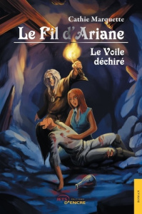 Le Fil d'Ariane. Tome 5 : Le Voile déchiré - Marquette Cathie