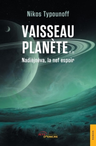 Vaisseau planète Tome 2 : Nadièjnéva, la nef espoir - Typounoff Nikos