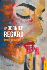 Le Dernier Regard - Dominitz Jacques