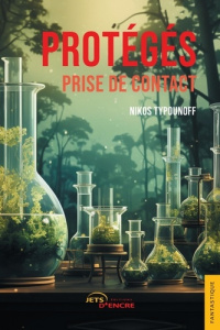Protégés. Tome 2 - Prise de contact - Typounoff Nikos