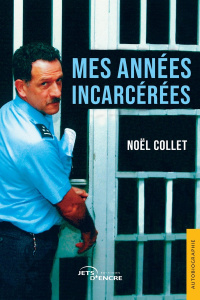 Mes années incarcérées - Collet Noël