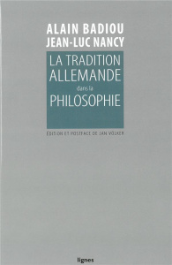 La tradition allemande dans la philosophie - Badiou Alain ; Nancy Jean-Luc ; Völker Jan