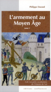 L'armement au Moyen Age/01 / Tome 1 - Durand Philippe