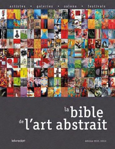 La bible de l'art abstrait. Edition 2012-2013 - Marinaro Rafaele ; Calloc'h Urielle