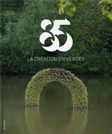 Vendée. Regards sur la création contemporaine - Lefraire Myriam ; Bon François ; Auvinet Yves ; Mo