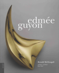 Edmée Guyon. Edition bilingue français-anglais - McDougall Ronald ; Selz Jean