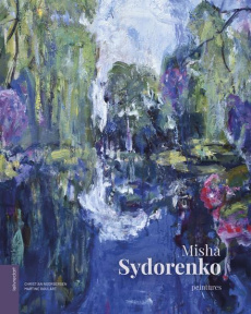 Misha Sydorenko. Peintures, Edition bilingue français-anglais - Noorbergen Christian ; Boulart Martine