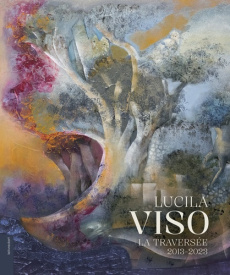 Lucila Viso. La traversée 2013-2023 - Viso Lucila