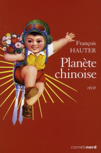 Planète chinoise - Hauter François