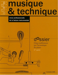 Musique & technique N° 1/2005 : Cinq conférences sur l'acoustique du piano (1re partie) - Niqueux Vincent ; Doutaut Vincent ; Fritz Claudia
