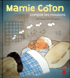 Mamie Coton compte les moutons - Liao Xiaoqin ; Zhu Chengliang