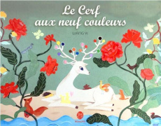 Le cerf aux neuf couleurs - Wang Yi