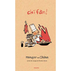 Chifan! Manger en Chine - Jolivet Nicolas