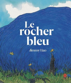 Le rocher bleu - Liao Jimmy ; Yeh Chun-Liang
