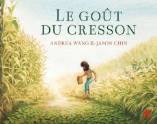 Le Goût du Cresson - Wang Andrea ; Chin Jason ; Yeh Chun-Liang