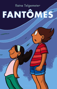 Fantômes - Telgemeier Raina ; Lamb Braden