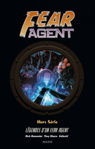 Fear Agent Hors-série : Légendes d'un Fear Agent - Remender Rick ; Moore Tony ; Barta Hilary ; Olivri
