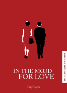 In the mood for love - Rayns Tony ; Julien Sandy