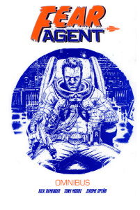 Fear Agent. Omnibus - Remender Rick ; Moore Tony ; Opeña Jerome ; Hawtho
