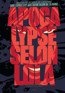 Apocalypse selon Lola - Qwak Arthur ; Saint Martin Richard