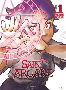 Saint Arcane Tome 1 - Natalini Edoardo ; Félix Léana