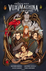 Critical Role Vox Machina Origines Tome 1 - Mercer ; Colville ; Samson ; Northrop