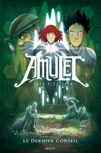 Amulet Tome 4 : Le dernier conseil - Kibuishi Kazu ; Lecerf Diane