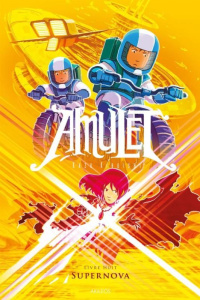 Amulet Tome 8 : Supernova - Kibuishi Kazu